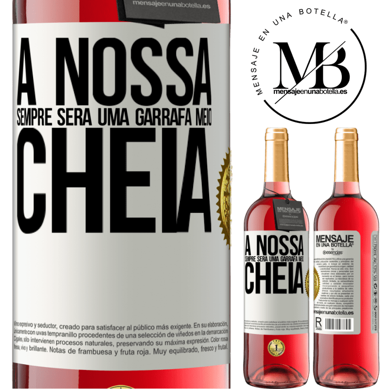 29,95 € Envio grátis | Vinho rosé Edição ROSÉ A nossa sempre será uma garrafa meio cheia Etiqueta Branca. Etiqueta personalizável Vinho jovem Colheita 2023 Tempranillo