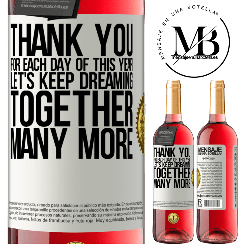 29,95 € Free Shipping | Rosé Wine ROSÉ Edition Thank you for each day of this year. Let's keep dreaming together many more White Label. Customizable label Young wine Harvest 2022 Tempranillo