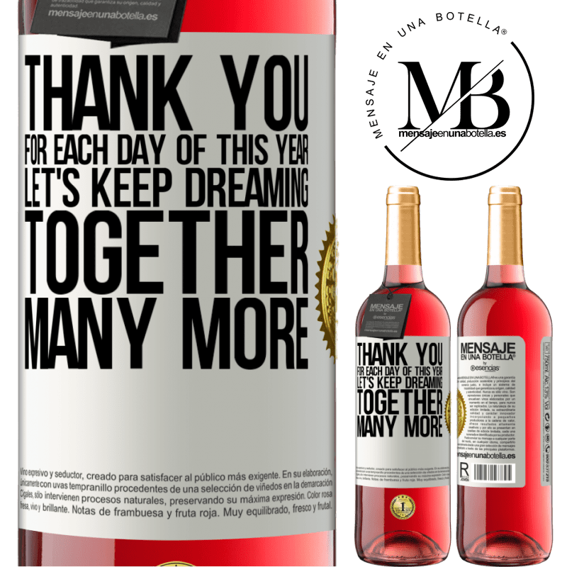 29,95 € Free Shipping | Rosé Wine ROSÉ Edition Thank you for each day of this year. Let's keep dreaming together many more White Label. Customizable label Young wine Harvest 2023 Tempranillo