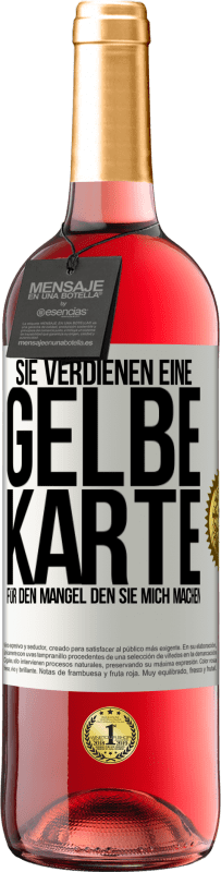 29,95 € Kostenloser Versand | Roséwein ROSÉ Ausgabe Sie verdienen eine gelbe Karte für den Mangel, den Sie mich machen Weißes Etikett. Anpassbares Etikett Junger Wein Ernte 2025 Tempranillo