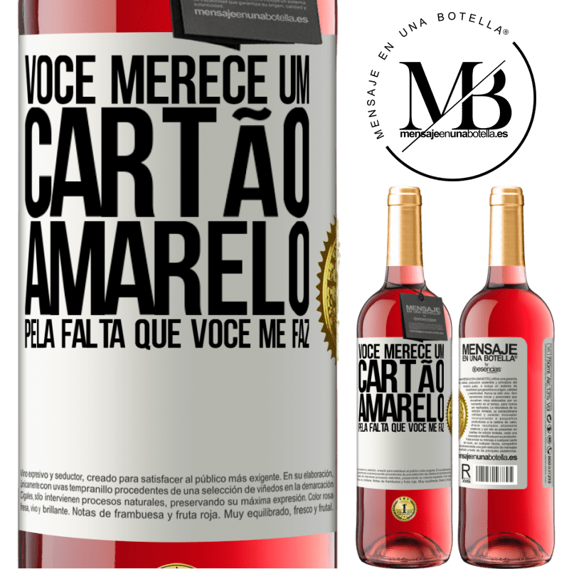 29,95 € Envio grátis | Vinho rosé Edição ROSÉ Você merece um cartão amarelo pela falta que você me faz Etiqueta Branca. Etiqueta personalizável Vinho jovem Colheita 2023 Tempranillo