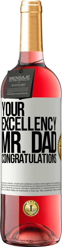 29,95 € | Rosé Wine ROSÉ Edition Your Excellency Mr. Dad. Congratulations White Label. Customizable label Young wine Harvest 2023 Tempranillo