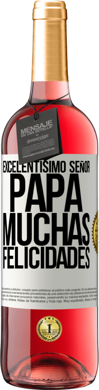 «Excelentísimo señor papá. Muchas felicidades» Edición ROSÉ