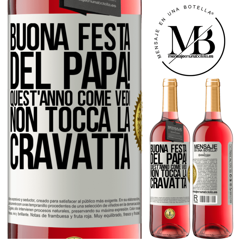 29,95 € Spedizione Gratuita | Vino rosato Edizione ROSÉ Buona festa del papà! Quest'anno, come vedi, non tocca la cravatta Etichetta Bianca. Etichetta personalizzabile Vino giovane Raccogliere 2023 Tempranillo