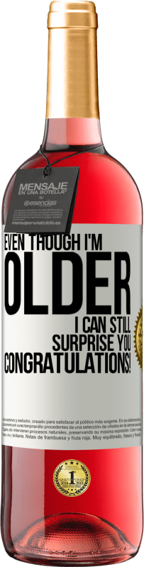 «Даже если я старше, я все еще могу удивить тебя. Поздравляем!» Издание ROSÉ