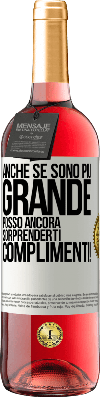 29,95 € Spedizione Gratuita | Vino rosato Edizione ROSÉ Anche se sono più grande, posso ancora sorprenderti. Complimenti! Etichetta Bianca. Etichetta personalizzabile Vino giovane Raccogliere 2025 Tempranillo