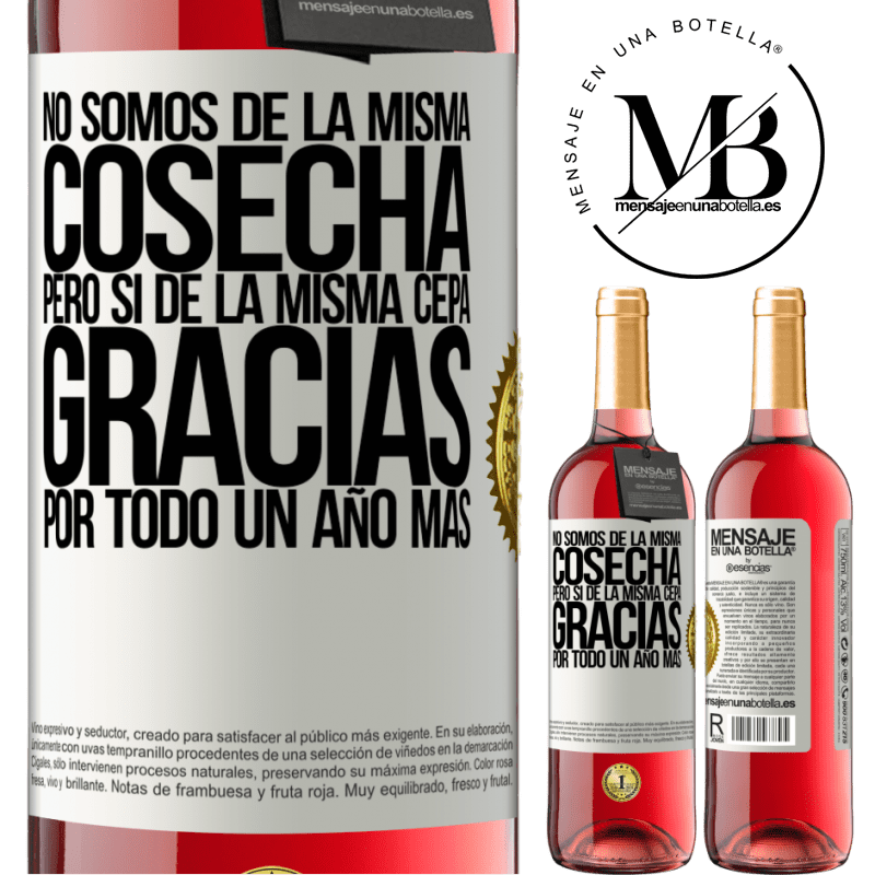 29,95 € Envío gratis | Vino Rosado Edición ROSÉ No somos de la misma cosecha, pero sí de la misma cepa. Gracias por todo, un año más Etiqueta Blanca. Etiqueta personalizable Vino joven Cosecha 2023 Tempranillo