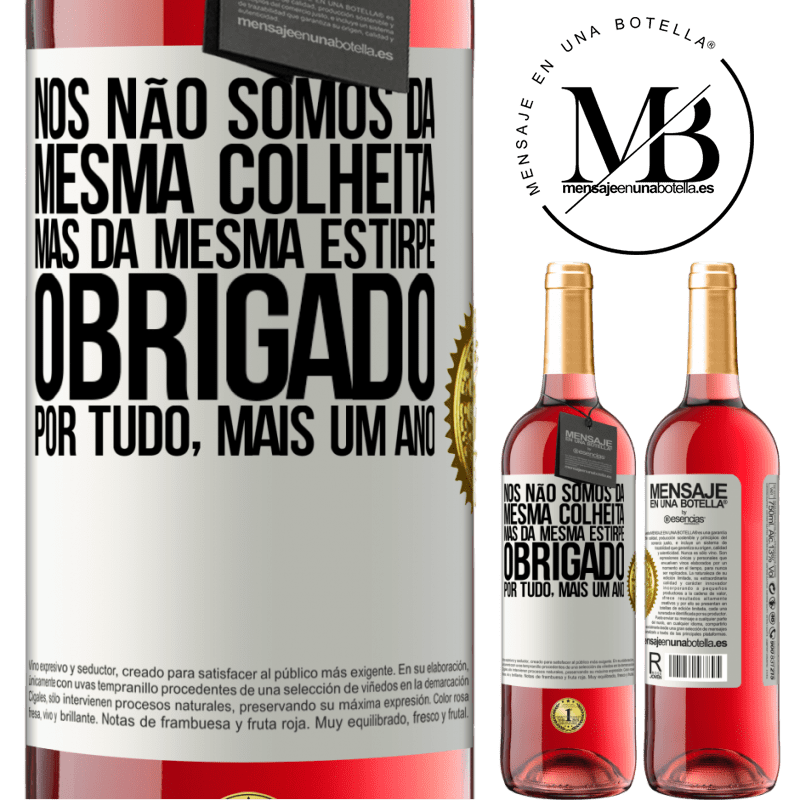 29,95 € Envio grátis | Vinho rosé Edição ROSÉ Nós não somos da mesma colheita, mas da mesma estirpe. Obrigado por tudo, mais um ano Etiqueta Branca. Etiqueta personalizável Vinho jovem Colheita 2023 Tempranillo