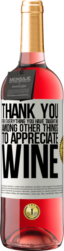 «とりわけ、ワインを鑑賞するために私に教えてくれたすべてに感謝します» ROSÉエディション