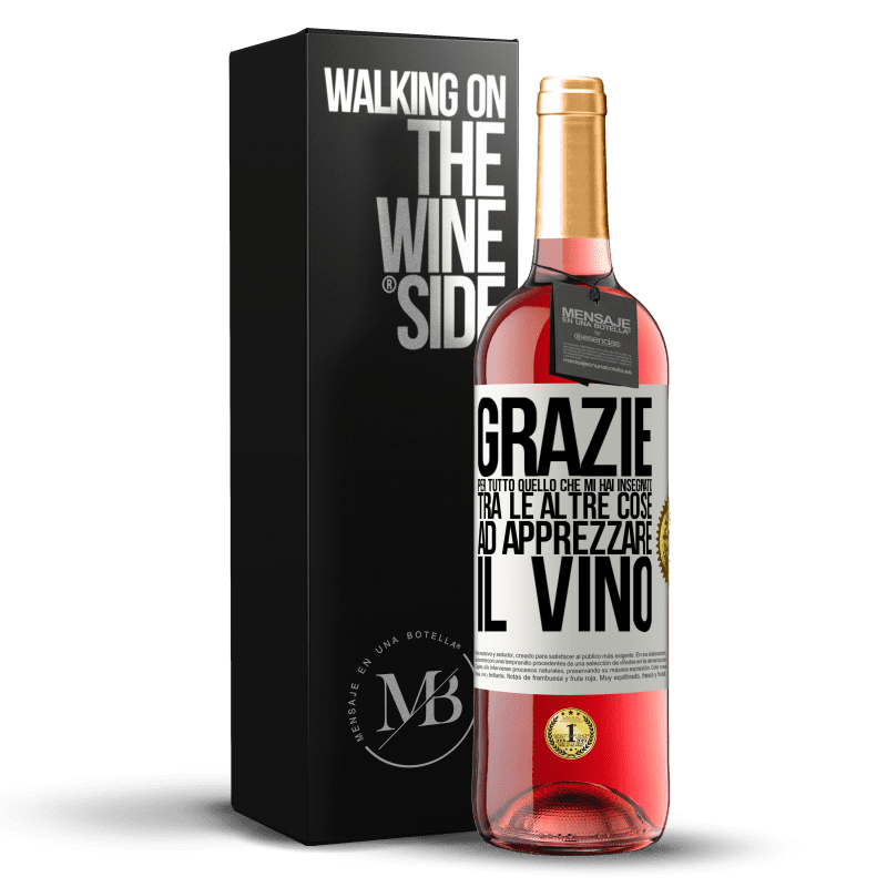 29,95 € Spedizione Gratuita | Vino rosato Edizione ROSÉ Grazie per tutto quello che mi hai insegnato, tra le altre cose, ad apprezzare il vino Etichetta Bianca. Etichetta personalizzabile Vino giovane Raccogliere 2025 Tempranillo