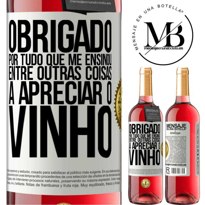 29,95 € Envio grátis | Vinho rosé Edição ROSÉ Obrigado por tudo que me ensinou, entre outras coisas, a apreciar o vinho Etiqueta Branca. Etiqueta personalizável Vinho jovem Colheita 2023 Tempranillo