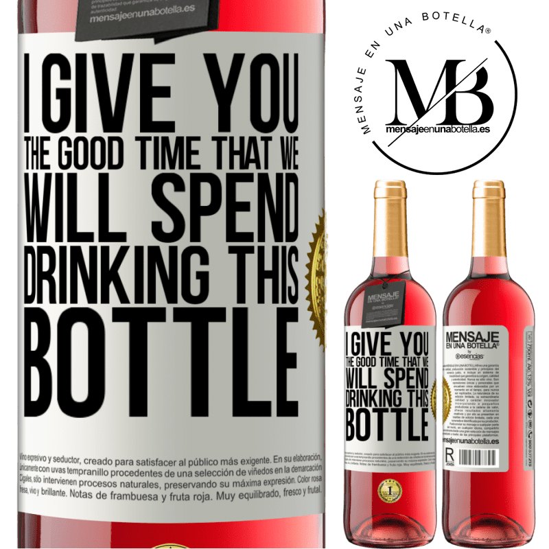 29,95 € Free Shipping | Rosé Wine ROSÉ Edition I give you the good time that we will spend drinking this bottle White Label. Customizable label Young wine Harvest 2022 Tempranillo