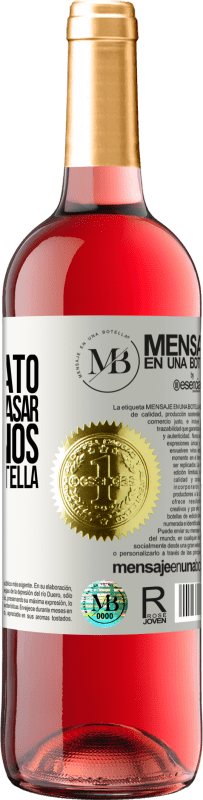 «Te regalo el buen rato que vamos a pasar bebiéndonos esta botella» Edición ROSÉ