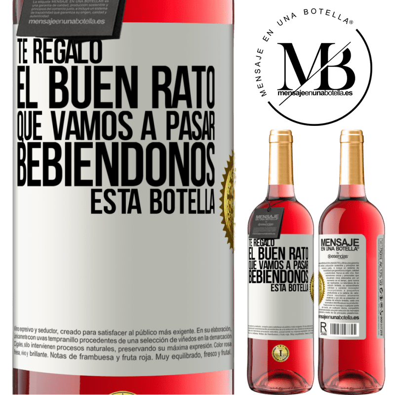 29,95 € Envío gratis | Vino Rosado Edición ROSÉ Te regalo el buen rato que vamos a pasar bebiéndonos esta botella Etiqueta Blanca. Etiqueta personalizable Vino joven Cosecha 2023 Tempranillo