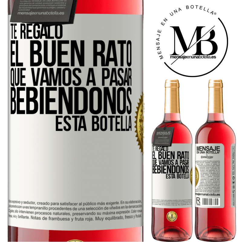 29,95 € Envío gratis | Vino Rosado Edición ROSÉ Te regalo el buen rato que vamos a pasar bebiéndonos esta botella Etiqueta Blanca. Etiqueta personalizable Vino joven Cosecha 2025 Tempranillo