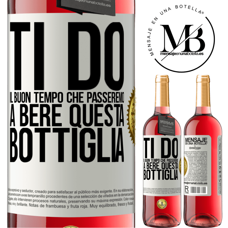 29,95 € Spedizione Gratuita | Vino rosato Edizione ROSÉ Ti do il buon tempo che passeremo a bere questa bottiglia Etichetta Bianca. Etichetta personalizzabile Vino giovane Raccogliere 2025 Tempranillo