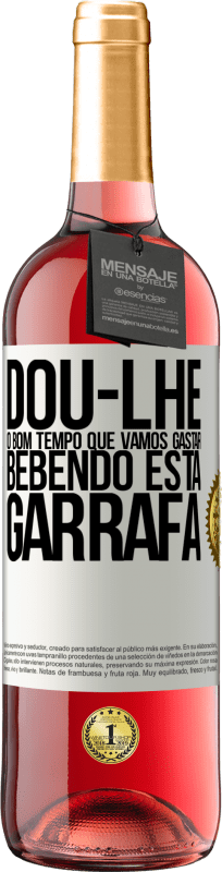 29,95 € | Vinho rosé Edição ROSÉ Dou-lhe o bom tempo que vamos gastar bebendo esta garrafa Etiqueta Branca. Etiqueta personalizável Vinho jovem Colheita 2023 Tempranillo