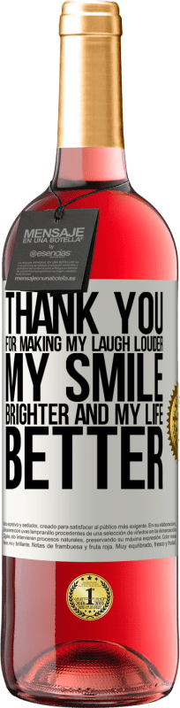 29,95 € Free Shipping | Rosé Wine ROSÉ Edition Thank you for making my laugh louder, my smile brighter and my life better White Label. Customizable label Young wine Harvest 2024 Tempranillo