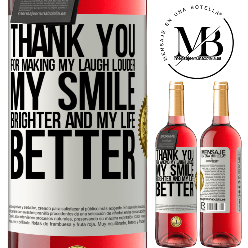 29,95 € Free Shipping | Rosé Wine ROSÉ Edition Thank you for making my laugh louder, my smile brighter and my life better White Label. Customizable label Young wine Harvest 2025 Tempranillo
