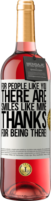 29,95 € | Rosé Wine ROSÉ Edition For people like you there are smiles like mine. Thanks for being there! White Label. Customizable label Young wine Harvest 2023 Tempranillo