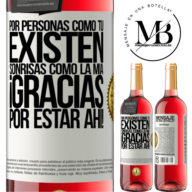 29,95 € Envío gratis | Vino Rosado Edición ROSÉ Por personas como tú existen sonrisas como la mía. Gracias por estar ahí! Etiqueta Blanca. Etiqueta personalizable Vino joven Cosecha 2023 Tempranillo