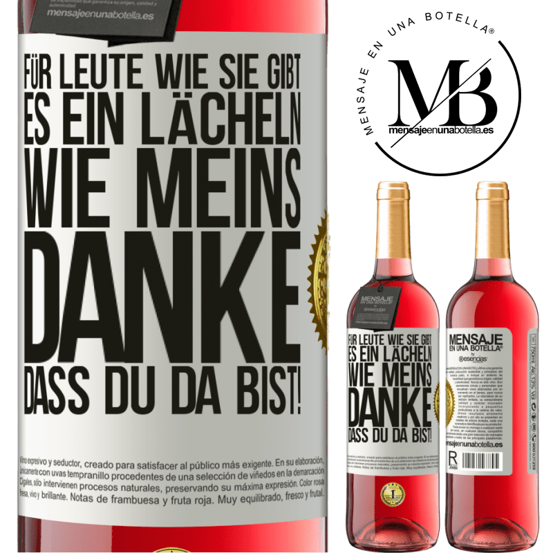 29,95 € Kostenloser Versand | Roséwein ROSÉ Ausgabe Für Leute wie dich gibt es ein Lächeln wie meins. Danke, dass du da bist! Weißes Etikett. Anpassbares Etikett Junger Wein Ernte 2023 Tempranillo