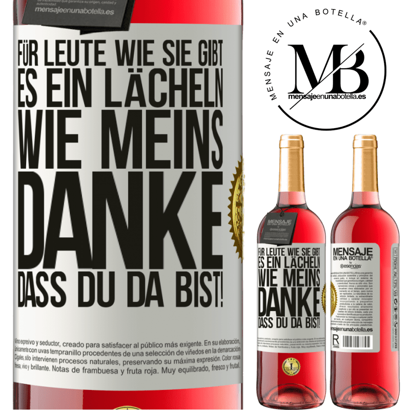 29,95 € Kostenloser Versand | Roséwein ROSÉ Ausgabe Für Leute wie dich gibt es ein Lächeln wie meins. Danke, dass du da bist! Weißes Etikett. Anpassbares Etikett Junger Wein Ernte 2025 Tempranillo
