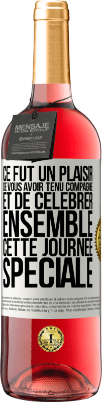 29,95 € Envoi gratuit | Vin rosé Édition ROSÉ Ce fut un plaisir de vous avoir tenu compagnie et de célébrer ensemble cette journée spéciale Étiquette Blanche. Étiquette personnalisable Vin jeune Récolte 2025 Tempranillo