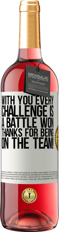 29,95 € | Rosé Wine ROSÉ Edition With you every challenge is a battle won. Thanks for being on the team! White Label. Customizable label Young wine Harvest 2023 Tempranillo