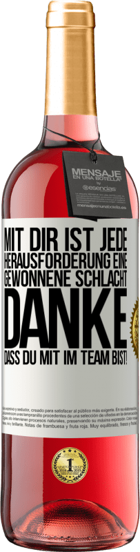 29,95 € | Roséwein ROSÉ Ausgabe Mit dir ist jede Herausforderung eine gewonnene Schlacht. Danke, dass du mit im Team bist! Weißes Etikett. Anpassbares Etikett Junger Wein Ernte 2024 Tempranillo