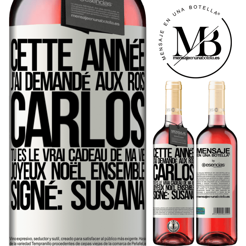 «Cette année je t'ai demandé au Père Noël. Carlos tu es le vrai cadeau de ma vie. Joyeux Noël ensemble. Signé: Susana» Édition ROSÉ