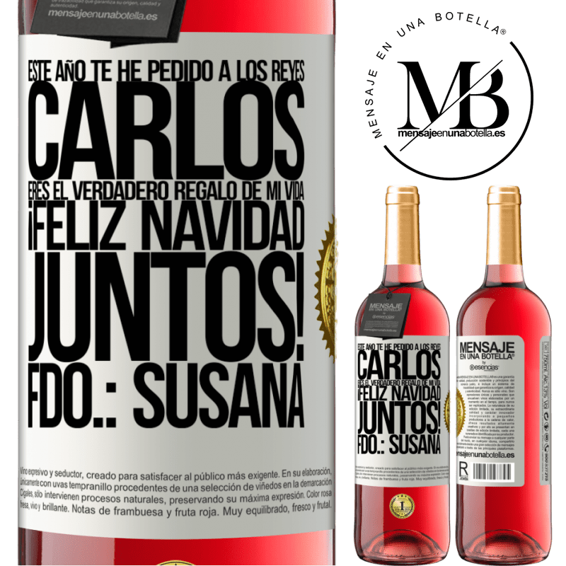29,95 € Envío gratis | Vino Rosado Edición ROSÉ Este año te he pedido a los reyes. Carlos, eres el verdadero regalo de mi vida. Feliz navidad juntos. Fdo.: Susana Etiqueta Blanca. Etiqueta personalizable Vino joven Cosecha 2024 Tempranillo