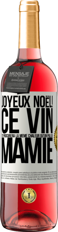 29,95 € | Vin rosé Édition ROSÉ Joyeux Noël! Ce vin te procurera la même chaleur qu'un pull de mamie Étiquette Blanche. Étiquette personnalisable Vin jeune Récolte 2024 Tempranillo