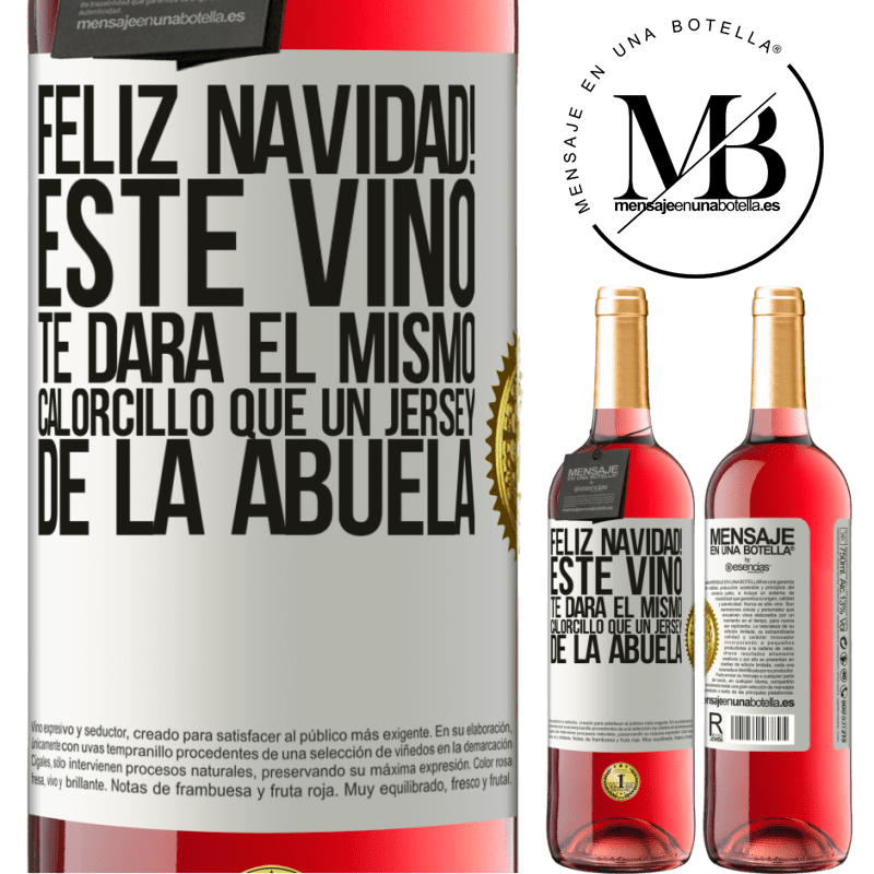 29,95 € Envío gratis | Vino Rosado Edición ROSÉ Feliz navidad! Este vino te dará el mismo calorcillo que un jersey de la abuela Etiqueta Blanca. Etiqueta personalizable Vino joven Cosecha 2023 Tempranillo