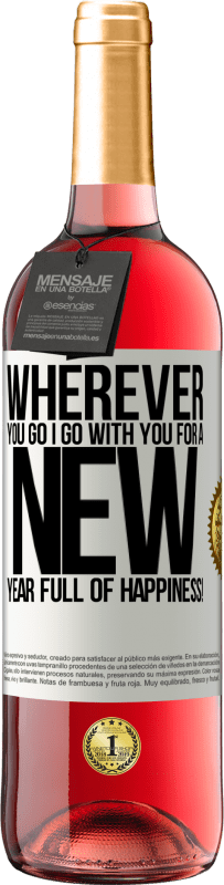 29,95 € 送料無料 | ロゼワイン ROSÉエディション どこへ行っても、私はあなたと一緒に行きます。幸せに満ちた新年を！ ホワイトラベル. カスタマイズ可能なラベル 若いワイン 収穫 2025 Tempranillo