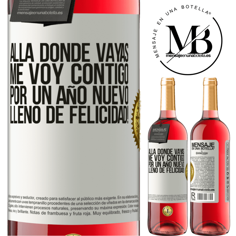 29,95 € Envío gratis | Vino Rosado Edición ROSÉ Allá donde vayas, me voy contigo. Por un año nuevo lleno de felicidad! Etiqueta Blanca. Etiqueta personalizable Vino joven Cosecha 2025 Tempranillo