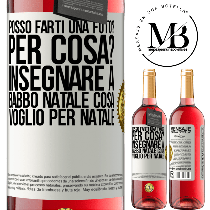 29,95 € Spedizione Gratuita | Vino rosato Edizione ROSÉ Posso farti una foto? Per cosa? Insegnare a Babbo Natale cosa voglio per Natale Etichetta Bianca. Etichetta personalizzabile Vino giovane Raccogliere 2023 Tempranillo