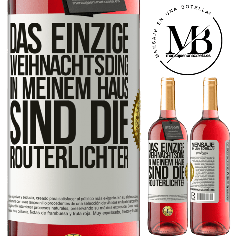 29,95 € Kostenloser Versand | Roséwein ROSÉ Ausgabe Das einzige Weihnachtslicht, das ich in meinem Haus habe, sind die Routerlichter Weißes Etikett. Anpassbares Etikett Junger Wein Ernte 2023 Tempranillo