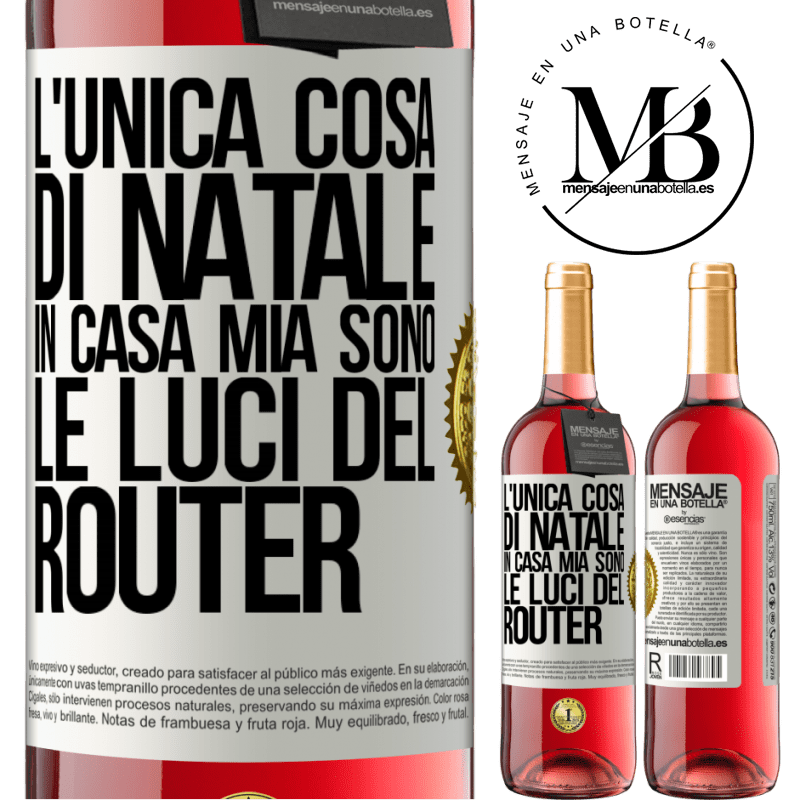 29,95 € Spedizione Gratuita | Vino rosato Edizione ROSÉ L'unica cosa di Natale in casa mia sono le luci del router Etichetta Bianca. Etichetta personalizzabile Vino giovane Raccogliere 2023 Tempranillo