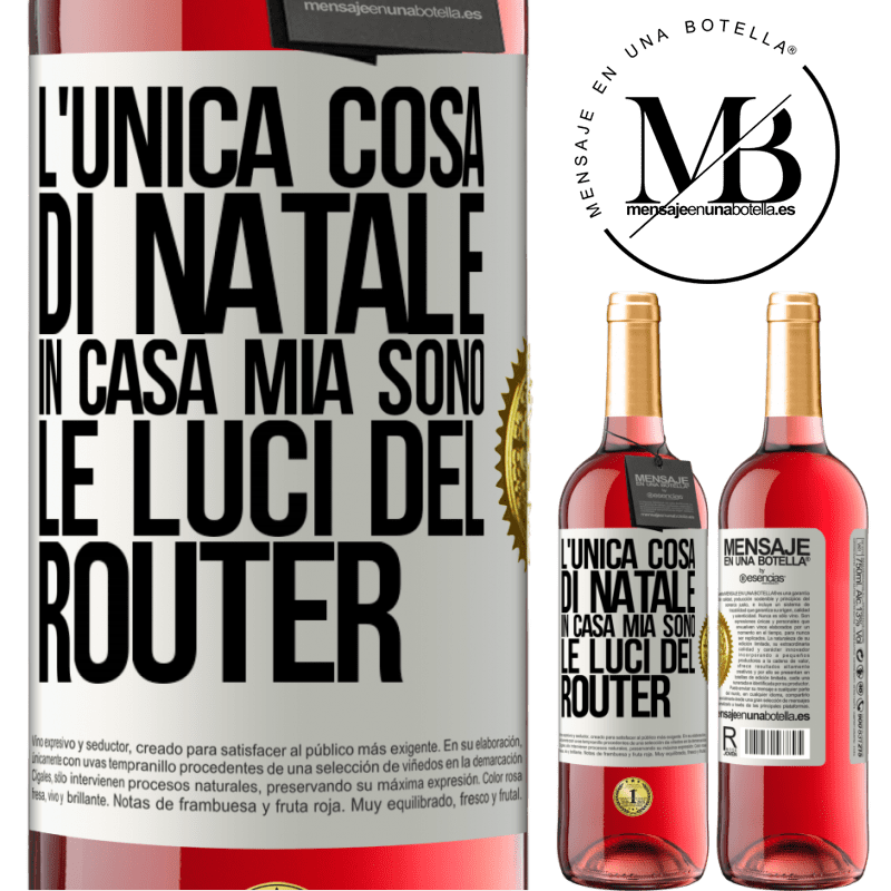 29,95 € Spedizione Gratuita | Vino rosato Edizione ROSÉ L'unica cosa di Natale in casa mia sono le luci del router Etichetta Bianca. Etichetta personalizzabile Vino giovane Raccogliere 2025 Tempranillo