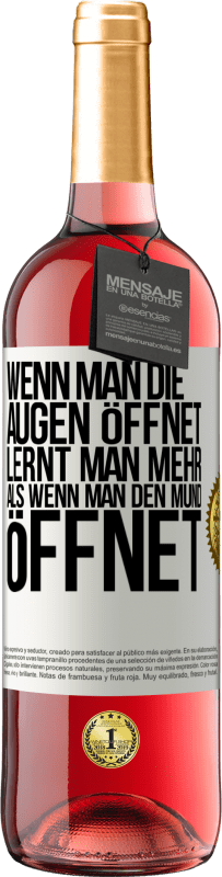 29,95 € | Roséwein ROSÉ Ausgabe Wenn man die Augen öffnet, lernt man mehr, als wenn man den Mund öffnet Weißes Etikett. Anpassbares Etikett Junger Wein Ernte 2025 Tempranillo