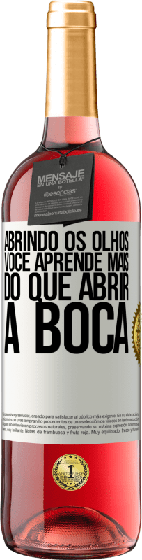 29,95 € | Vinho rosé Edição ROSÉ Abrindo os olhos, você aprende mais do que abrir a boca Etiqueta Branca. Etiqueta personalizável Vinho jovem Colheita 2025 Tempranillo