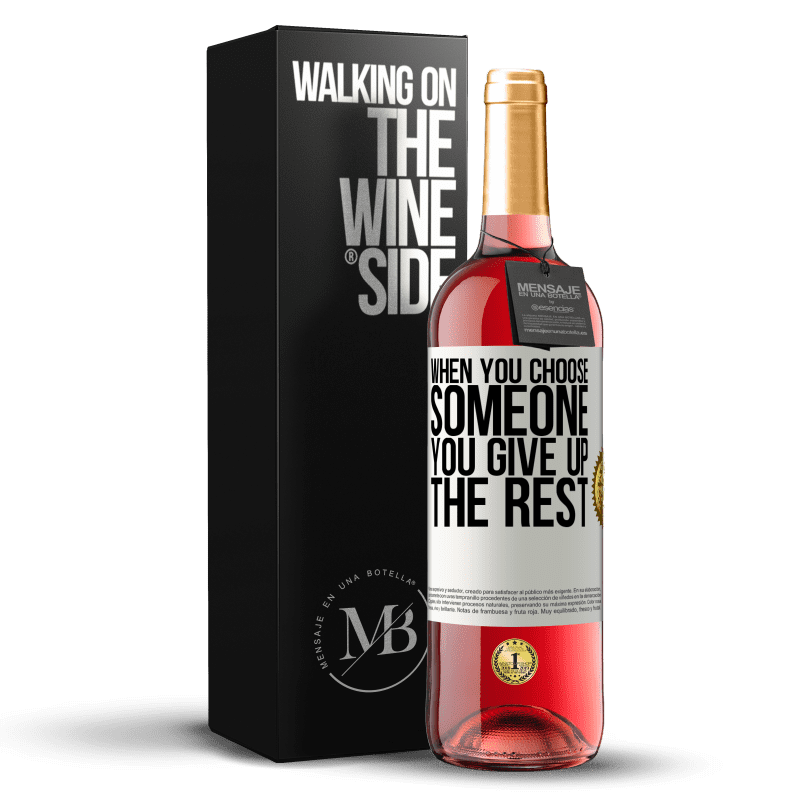 29,95 € Free Shipping | Rosé Wine ROSÉ Edition When you choose someone you give up the rest White Label. Customizable label Young wine Harvest 2023 Tempranillo