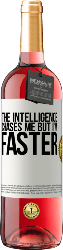 29,95 € | Rosé Wine ROSÉ Edition The intelligence chases me but I'm faster White Label. Customizable label Young wine Harvest 2023 Tempranillo