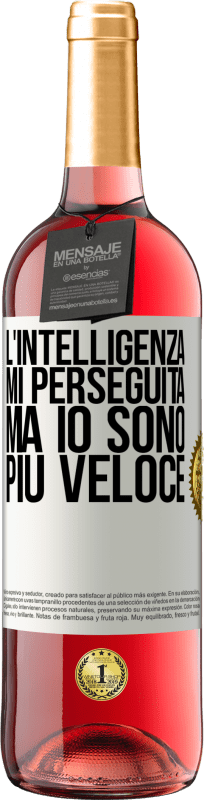 29,95 € | Vino rosato Edizione ROSÉ L'intelligenza mi perseguita, ma io sono più veloce Etichetta Bianca. Etichetta personalizzabile Vino giovane Raccogliere 2024 Tempranillo