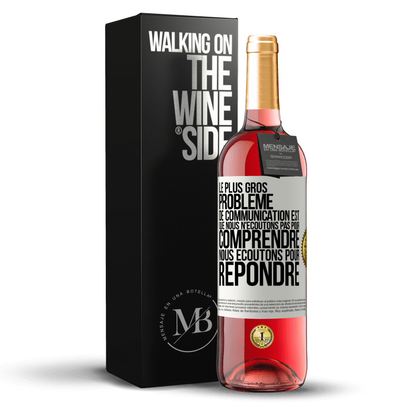 29,95 € Envoi gratuit | Vin rosé Édition ROSÉ Le plus gros problème de communication est que nous n'écoutons pas pour comprendre, nous écoutons pour répondre Étiquette Blanche. Étiquette personnalisable Vin jeune Récolte 2024 Tempranillo