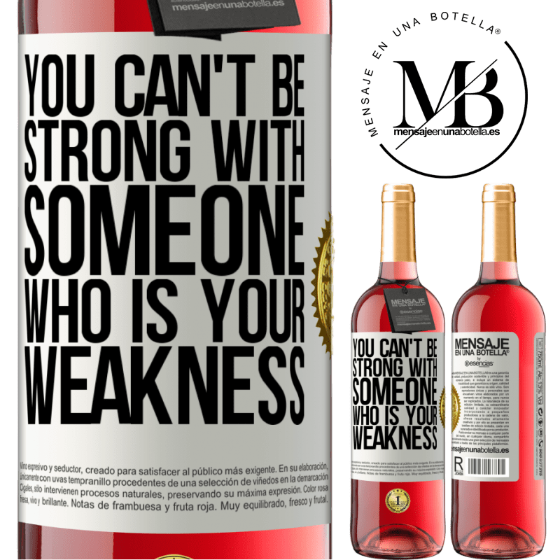 29,95 € Free Shipping | Rosé Wine ROSÉ Edition You can't be strong with someone who is your weakness White Label. Customizable label Young wine Harvest 2024 Tempranillo