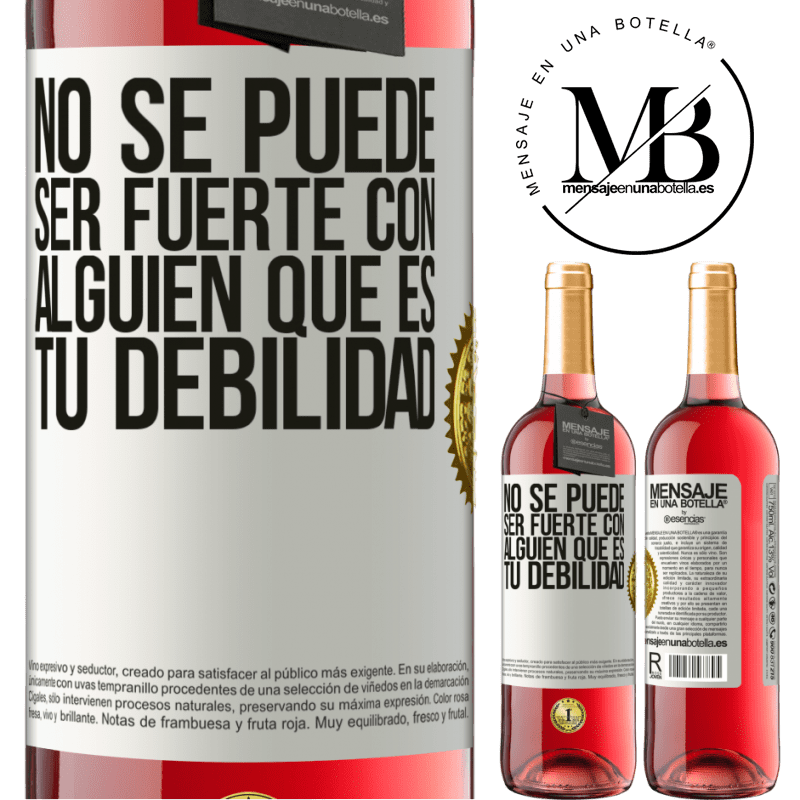 29,95 € Envío gratis | Vino Rosado Edición ROSÉ No se puede ser fuerte con alguien que es tu debilidad Etiqueta Blanca. Etiqueta personalizable Vino joven Cosecha 2024 Tempranillo