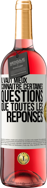 29,95 € | Vin rosé Édition ROSÉ Il vaut mieux connaître certaines questions que toutes les réponses Étiquette Blanche. Étiquette personnalisable Vin jeune Récolte 2024 Tempranillo