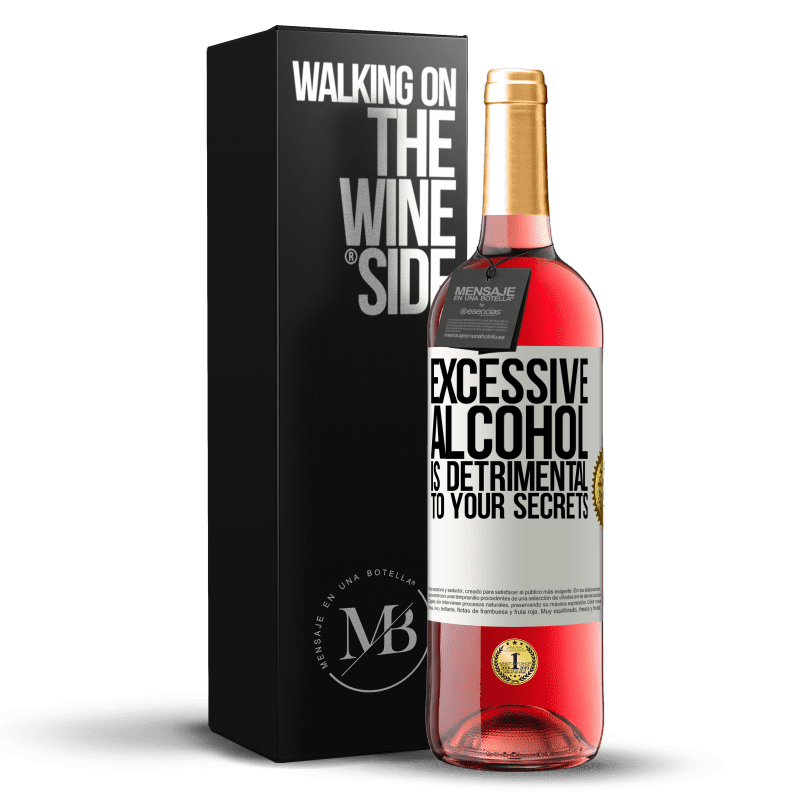 24,95 € Free Shipping | Rosé Wine ROSÉ Edition Excessive alcohol is detrimental to your secrets White Label. Customizable label Young wine Harvest 2021 Tempranillo